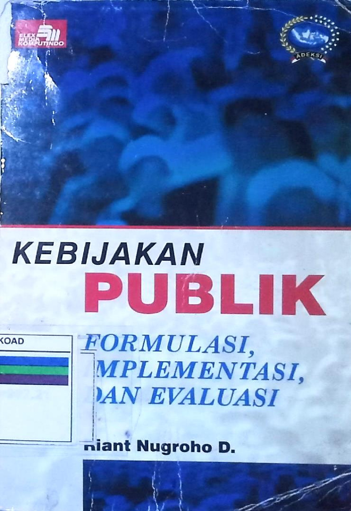 Kebijakan Publik Formulasi, Implementasi Dan Evaluasi